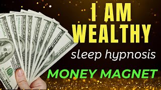 Wealth  Abundance Sleep Hypnosis  MANIFEST MONEY WHILE YOU SLEEP [upl. by Ocirrej513]