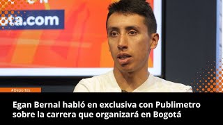 quotQueremos que sientan orgullo de la ciudadquot Egan Bernal hará el Gran Fondo de Ciclismo de Bogotá [upl. by Riamu]