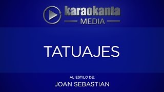 Karaokanta  Joan Sebastian  Tatuajes   ARREGLOS IDÉNTICOS [upl. by Cosimo]