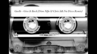 Gaelle  Give It Back Dino Mfu amp Chris Idh Nu Disco Remix [upl. by Conlan]