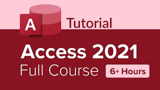 Access 2021 Full Course Tutorial 6 Hours [upl. by Jeanie498]