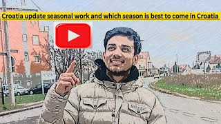 Croatia update seasonal work and which season is best to come in Croatia [upl. by Eanahc202]