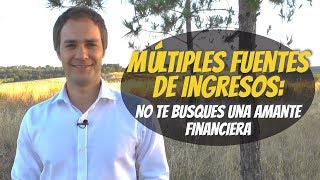 Múltiples fuentes de ingresos No te busques una amante financiera [upl. by Donell254]