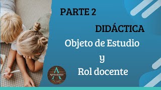 Parte 2 Didáctica General Introducción a la Didáctica [upl. by Timrek]