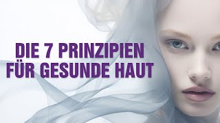 Die 7 Prinzipien für schöne und gesunde Haut Wenn Wissenschaft zu Schönheit wird  Helena Paulus [upl. by Rowan464]