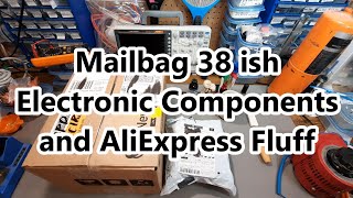 Mailbag 38 ish Electronic Components and AliExpress Fluff [upl. by Werda26]