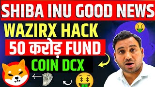 Shiba Inu Good News  Wazirx Hack  50 Crore Fund by Coin DCX [upl. by Aened]