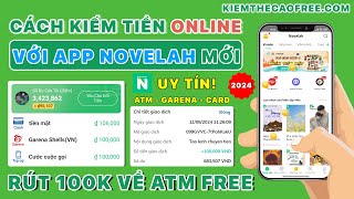 Cách Kiếm Tiền Online 100K Miễn Phí Với App Novelah  App Kiếm Tiền Online Trên Điện Thoại Dễ 2024 [upl. by Melvyn]