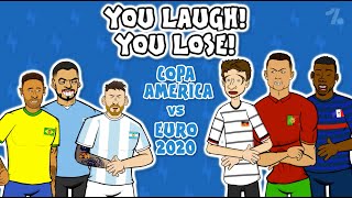 Euro 2020 vs Copa America 442oons You Laugh You Lose Special [upl. by Aldred]