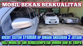 Mobil bekas berkualitas kredit sistem syariah DP ringan angsuran 2 jutaan  MOBIL MURAH [upl. by Kahn]