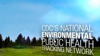 CDCs Tracking Network Working Toward a Healthier Planet for Healthier People [upl. by Nareht413]