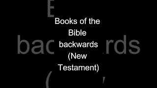 Backwards books of the bible 1 [upl. by Bronwyn418]