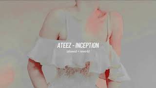 ateez  inception slowed  reverb [upl. by Stagg]