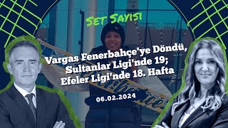 Vargas Fenerbahçeye Döndü  Set Sayısı 06022024 [upl. by Theo]