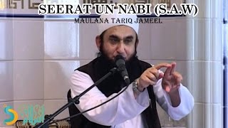 Maulana Tariq Jameel  Seerat un Nabi SAW [upl. by Ennavoj]