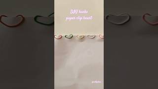 259DIYhacks paper clip heart diylifehacks diyhacks art diytips [upl. by Ronoel]