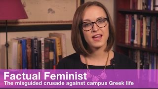 The misguided crusade against campus Greek life  FACTUAL FEMINIST [upl. by Gustave]