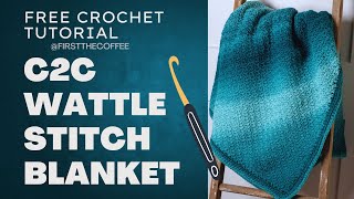 Corner 2 Corner Crochet Wattle Stitch Blanket Pattern Tutorial [upl. by Link980]