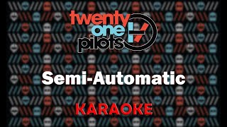 Twenty One Pilots  SemiAutomatic Karaoke [upl. by Najram]