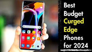 Best Budget Curved Edge Display Phones to buy in 2024 [upl. by Campball]