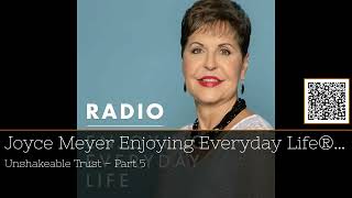 quotUnshakeable Trust Joyce Meyers Guide to Faith and Gods Willquot podcast 15Minutes [upl. by Ottie]