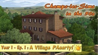 Champs les Sims in the 50s  Y01 EP01  A Village Paarty [upl. by Gabriello381]