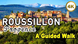 Roussillon FRANCE 🇫🇷 A Guided Walk 🤩 Colourful Village in Provence 4k [upl. by Aztin179]