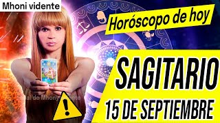 🚫DESCUBRES QUIEN TE HA ENGAÑADO❌MHONI VIDENTE 🔮 Horóscopo de hoy SAGITARIO 15 de SEPTIEMBRE 2024 ❤️ [upl. by Lartnom]