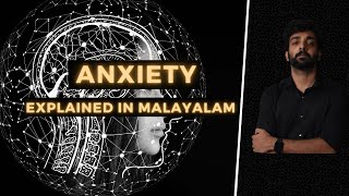 Anxiety  Explained in Malayalam [upl. by Wiseman]