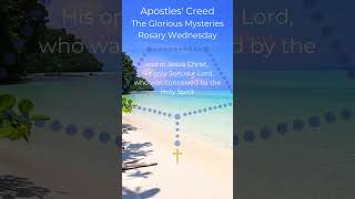 Apostles Creed  Rosary Prayer  Rosary Wednesday Glorious Mysteries  Begin Your Rosary Journey [upl. by Dwaine42]