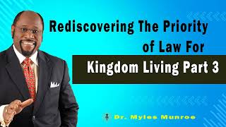 Rediscovering The Priority of Law For Kingdom Living Part 3 🔴 Dr Myles Munroe Teaching [upl. by Ocirederf]