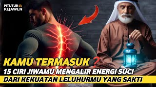 SIAPSIAP TERKEJUT‼️15 CIRICIRI DI JIWAMU MENGALIR ENERGI SUCI DARI KEKUATAN LELUHURMU YANG SAKTI [upl. by Meehyrb]