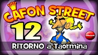 Cafon Street episodio 12  Ritorno a Taormina [upl. by Refenej]