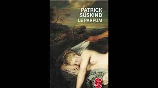 Le Parfum de Patrick Süskind  Livre Audio  Part 4 [upl. by Ahseiuqal]