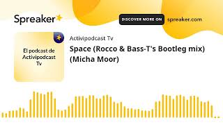 Space Rocco amp BassTs Bootleg mix Micha Moor [upl. by Rehsu]