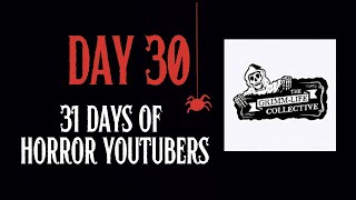 Day 30  Grimm Life Collective 31 Days of Horror YouTubers [upl. by Marb]