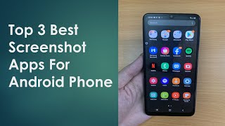 Top 3 Best Screenshot Apps For Android Phone  Amazing Screenshot In 2022 [upl. by Kenelm]