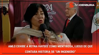 LoMejorDeSinCensura AMLO exhibe a ReynaHaydee como MENTIROSA luego de que contara historia de [upl. by Conrade]