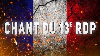 CHANT DU 13e RDP  Chant Militaire  Paroles ⚔️🇫🇷 [upl. by Masao775]