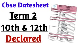 Cbse Class 10 Datesheet Term 2 Cbse Board Exam 2022  Cbse Declared Class 10 and 12 Term 2 Datesheet [upl. by Brier]