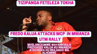 ZOMWE WATOKOTA NTCHANA FREDIKISS KU UTM RALLY KU MWANZA  â€˜TIZIPANGA FETELEZA TOKHAâ€™ INVANI ZAMBIRI [upl. by Wiltshire]