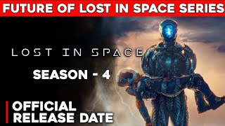 Lost in Space Season 4 Release Date  Future of Lost in Space Series after Season 3  Netflix [upl. by Attenwahs568]