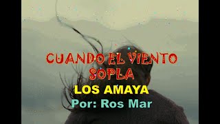 LOS AMAYA CUANDO EL VIENTO SOPLA [upl. by Lasser892]