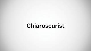 How to Pronounce Chiaroscurist in English [upl. by Nike]