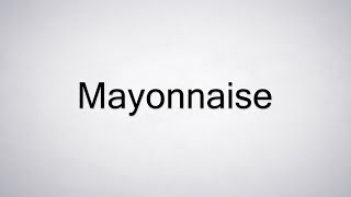 How to Pronounce Mayonnaise [upl. by Savihc]