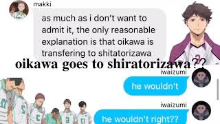 oikawa is transferring to shiratorizawa  haikyuu texts [upl. by Phaih]