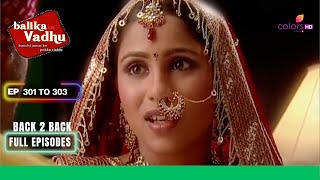 Balika Vadhu  बालिका वधू  Ep 301 To 303  Sugna का हुआ स्वागत  Full Episodes [upl. by Annaoj322]