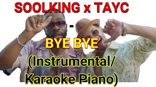 SOOLKING x TAYC  BYE BYE InstrumentalKaraoke Piano [upl. by Gilmer820]