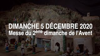 DIMANCHE 6 DÉCEMBRE 2020 Messe du 2ème dimanche de lAvent [upl. by Oeht42]