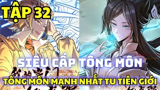 TẬP 32  Tông Môn Ta Có Trăm Triệu Điểm Mạnh  Manhua Review [upl. by Roxana39]